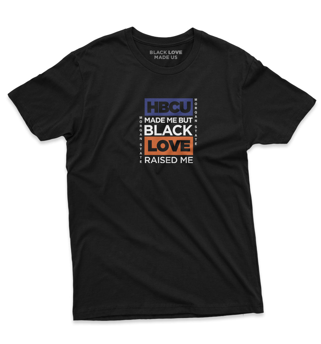 Morgan State -Black LOVE raised me